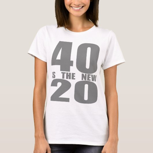 40 is de nieuwe 20 t-shirt (Voorkant)