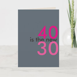 40 is de nieuwe 30, hoon-ray voor onzin verjaardag kaart