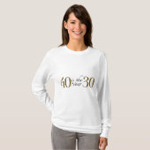 40 is de nieuwe 30 t-shirt (Voorkant volledig)