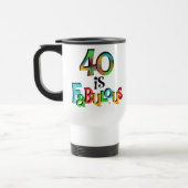 40 is Fabulous Birthday T-shirts en geschenken Reisbeker (Links)
