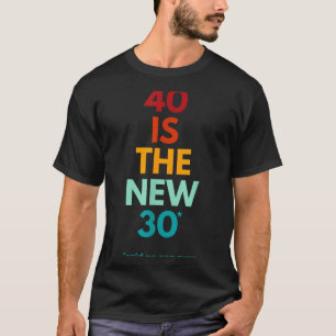 40 Is Het Nieuwe 30 Gezegd ooit, Grappige 40e Verj T-shirt
