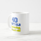 40 is niet oud, alleen maar Mok onderdrukken (Voorkant links)