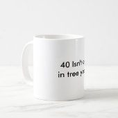 40 is niet oud! koffiemok (Voorkant links)