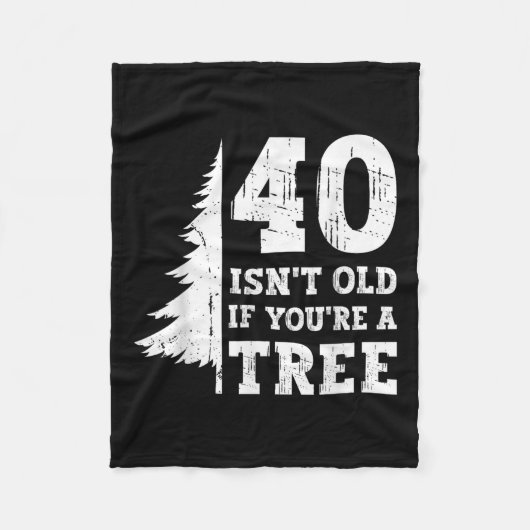 40 ISN't Old If You're A Tree 40th Fleece Deken (Voorkant)