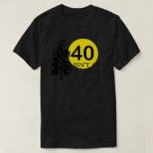 40 isn't old if you're a tree 40th birthday t-shirt (Design voorkant)
