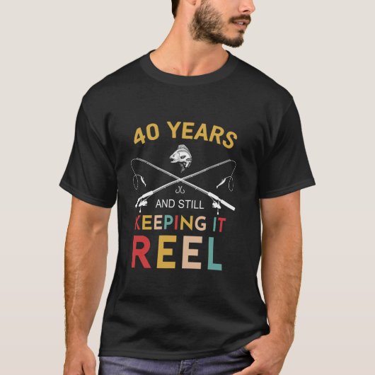 40 jaar en nog steeds houden het Reel 40th Birthda T-shirt (Voorkant)