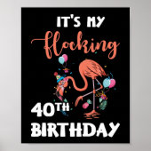 40 jaar Flamingo Het is mijn 40e verjaardag. Poster (Voorkant)