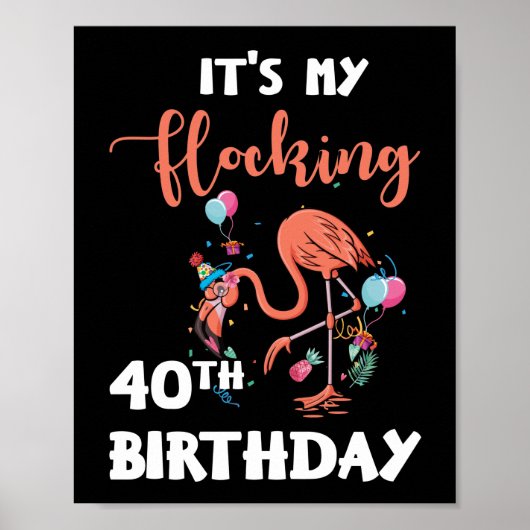 40 jaar Flamingo Het is mijn 40e verjaardag. Poster (Voorkant)