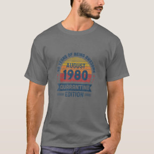 40 jaar Geweldige augustus 1980 Quarantine Edit T-shirt