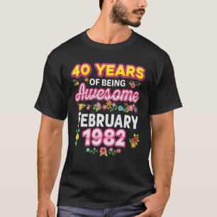 40 jaar Geweldige sinds de geboorte van februari 1 T-shirt