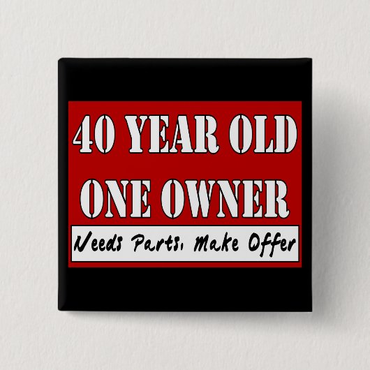 40 jaar oud, één eigenaar - heeft onderdelen nodig vierkante button 5,1 cm (Voorkant)