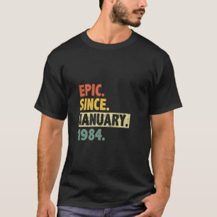 40 jaar oud episch sinds januari 1984 40th b t-shirt