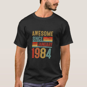 40 jaar oud Geweldige sinds januari 1984 40e geboo T-shirt