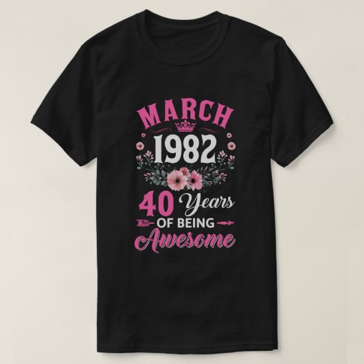 40 jaar oud in maart 1982 40e verjaardag vrouwen t-shirt (Design voorkant)