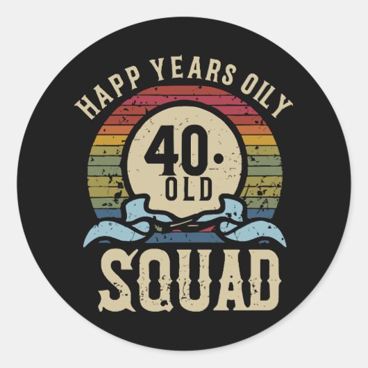 40 Jaar Oud Verjaardagssquad Ronde Sticker (Voorkant)