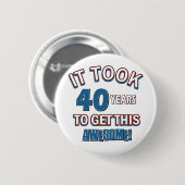 40 jaar oude design ronde button 5,7 cm (Voorkant /achterkant)