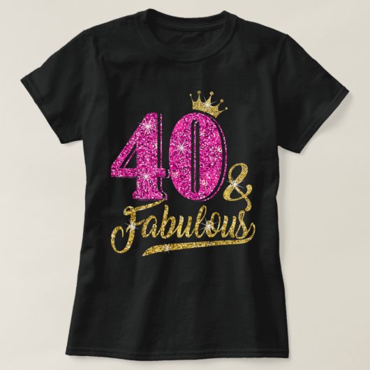 40 jaar oude Gift 40 & Fabulous 40th Birthday Pink T-shirt (Design voorkant)
