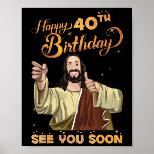40 jaar oude Jezus Happy 40th Birthday Zie snel Poster