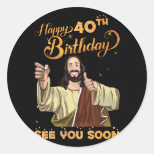40 jaar oude Jezus Happy 40th Birthday Zie snel Ronde Sticker
