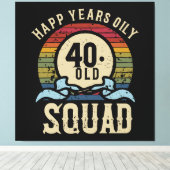 40 Jaar Verjaardag Squad Vintage Canvas Afdruk (Insitu (Houten vloer))