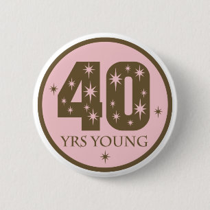 40 jaar Young 40th Birthday Gift Ronde Button 5,7 Cm