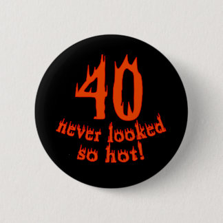 40 Nooit zo warm gezien Ronde Button 5,7 Cm