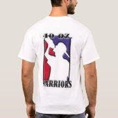 40 oz. Warriors T-shirt (Achterkant)