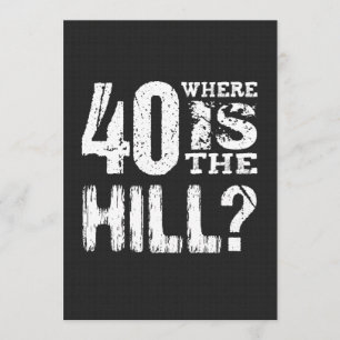 40 Waar is The Hill Funny 40th Birthday BL01 Kaart