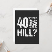 40 Waar is The Hill Funny 40th Birthday BL01 Kaart (Voorkant / Achterkant in situ)