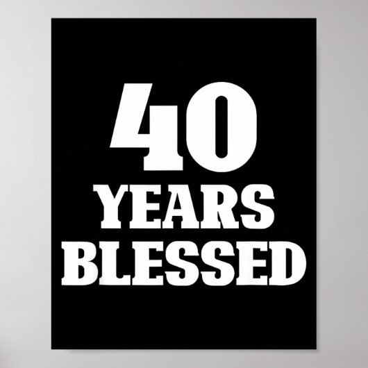 40 Years Blessed 40th Birthday Christian Religious Poster (Voorkant)