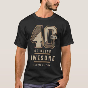 40 Years Of Being Awesome 40th Birthday Gift T-shirt