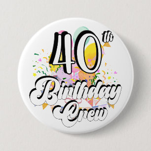 40e Birthday Crew 40 Party Crew Round Button