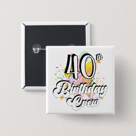 40e Birthday Crew 40 Party Crew Square Button (Voorkant /achterkant)
