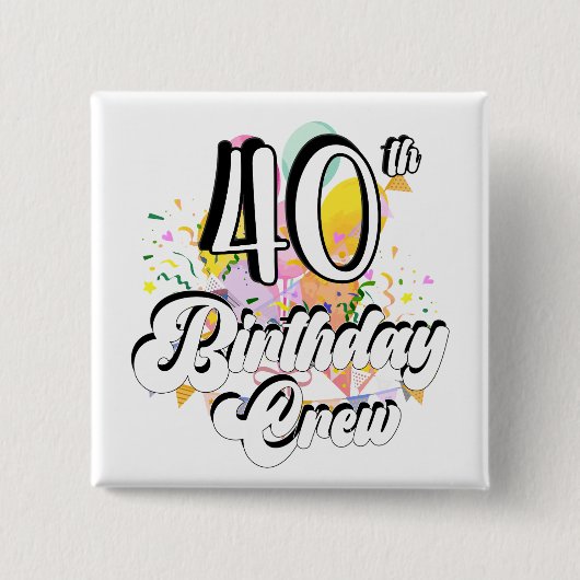 40e Birthday Crew 40 Party Crew Square Button (Voorkant)