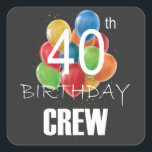 40e Birthday Crew-groep van 40 partijen Vierkante Sticker<br><div class="desc">40e verjaardag Crew 40 Party Crew Group Friends BDay design Gift Square Sticker Classic Collectie.</div>