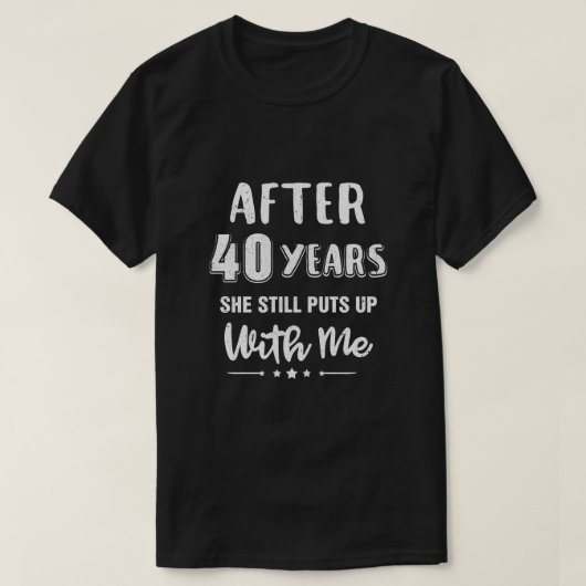 40e bruiloft Jubileum Funny Husband Gift T-shirt (Design voorkant)