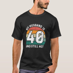 40e man verjaardag mijn man is 40 en nog steeds h t-shirt