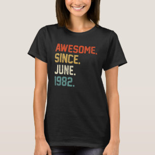 40e verjaardag 40 jaar oud Geweldige sinds juni 19 T-shirt
