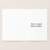 40e verjaardag: "40 jaar oud!" goudfolie-Kaart Folie Kaarten (Binnen)