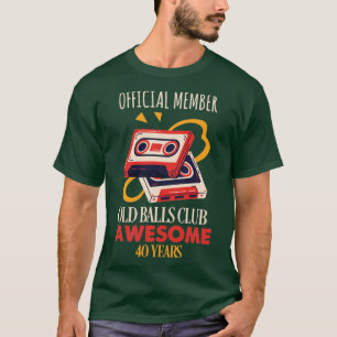 40e verjaardag 40 jaar oude ballen club grappig t-shirt