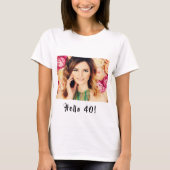 40e verjaardag aangepaste foto hallo 40 vrouw t-shirt (Voorkant)