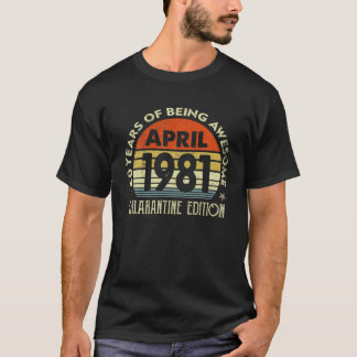 40e verjaardag april 1981 Mannen Vrouwen 40e verja T-shirt