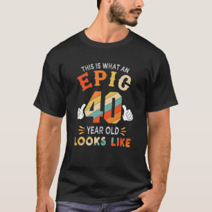 40e verjaardag cadeautjes voor 40 jaar oude epic z t-shirt