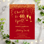 40e verjaardag - Cheers tot 40 jaar Gold Red Kaart<br><div class="desc">40e uitnodiging van de verjaardag. Cheers tot 40 jaar! Elegant ontwerp in rood en goud. Met champagnebril,  scriptlettertype en confetti. Ideaal voor een stijlvol veertigjarig feest. Pas je eigen gegevens aan. Kan op elke leeftijd aan show worden aangepast.</div>