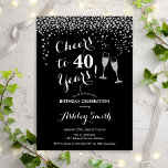 40e verjaardag - Cheers tot 40 jaar Silver Black Kaart<br><div class="desc">40e uitnodiging van de verjaardag. Cheers tot 40 jaar! Elegant ontwerp in zwart,  wit en zilver. Met champagnebril,  scriptlettertype en confetti. Ideaal voor een stijlvol veertigjarig feest. Pas je eigen gegevens aan. Kan op elke leeftijd aan show worden aangepast.</div>