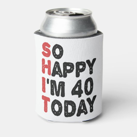 40e verjaardag... dus blij dat ik 40 ben... vandaa blikjeskoeler (Blikje Achterkant)