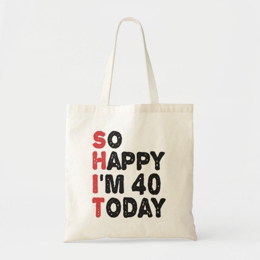 40e verjaardag... dus blij dat ik 40 ben... vandaa tote bag (Voorkant)