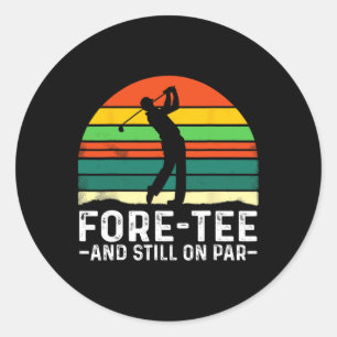 40e verjaardag Fore-t-shirt en nog steeds op Par G Ronde Sticker
