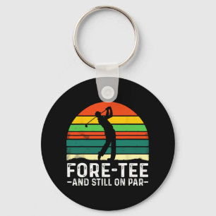40e verjaardag Fore-t-shirt en nog steeds op Par G Sleutelhanger
