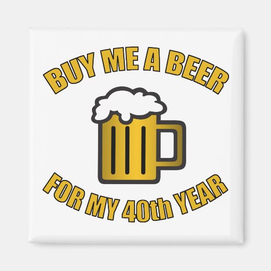 40e verjaardag Funny Beer Magneet (Voorkant)